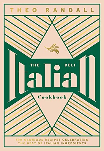 The Italian Deli Cookbook: 100 Glorious Recipes Celebrating the Best of Italian Ingredients von Quadrille Publishing