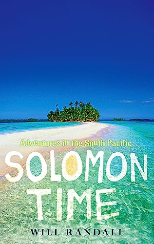 Solomon Time: Adventures in the South Pacific