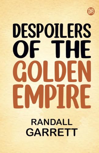 Despoilers of the Golden Empire von Zinc Read