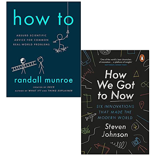 How To By Randall Munroe & How We Got to Now Six Innovations that Made the Modern World By Steven Johnson 2 Books Collection Set