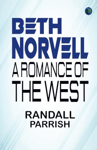 Beth Norvell: A Romance of the West von Zinc Read