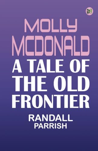 Molly McDonald: A Tale of the Old Frontier von Zinc Read