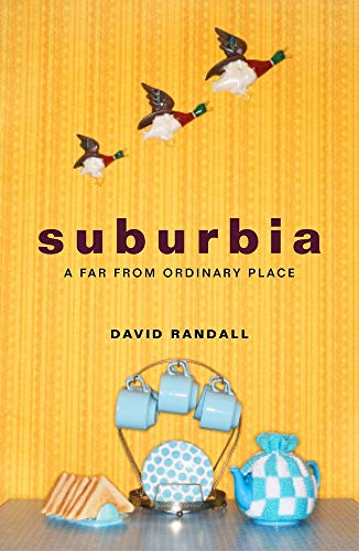 Suburbia: A Far from Ordinary Place von History Press