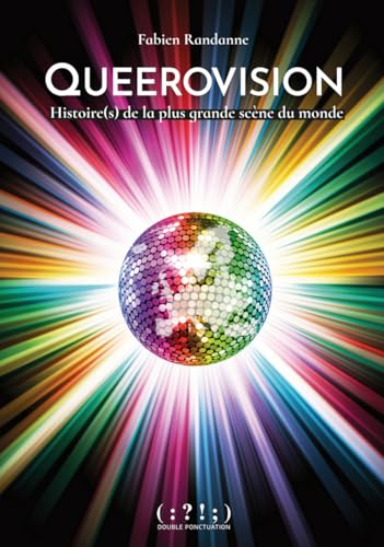 Queerovision: Histoire(s) de la plus grande scène du monde (point d'interrogation) von Double ponctuation