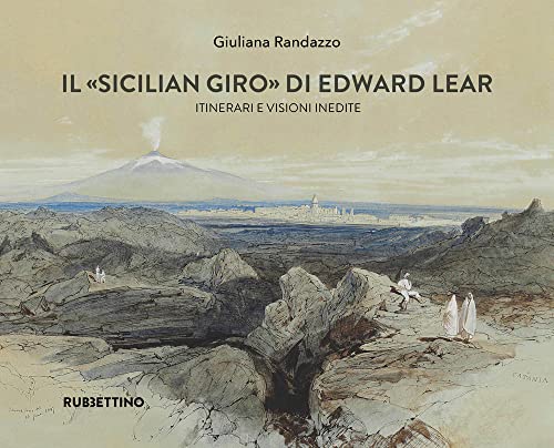 Il «Sicilian giro» di Edward Lear Itinerari e visioni inedite (Varia) von Rubbettino