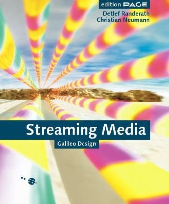 Streaming Media: Produktion und Broadcasting von Audio- und Video-Content im Web (Galileo Design) von GALILEO DESIGN