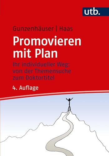 Promovieren mit Plan: Ihr individueller Weg: von der Themensuche zum Doktortitel von UTB GmbH