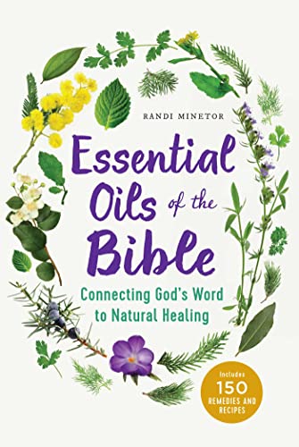 Essential Oils of the Bible: Connecting God's Word to Natural Healing von Althea Press