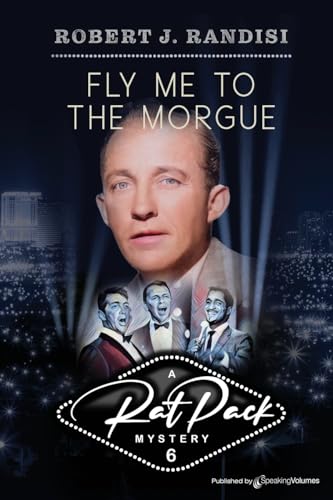 Fly Me to the Morgue (Rat Pack Mysteries, Band 6)