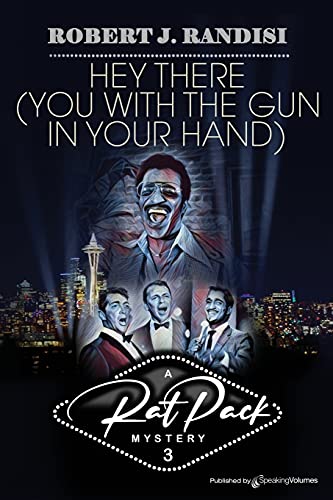 Hey There (You with the Gun in Your Hand) (Rat Pack Mysteries, Band 3)