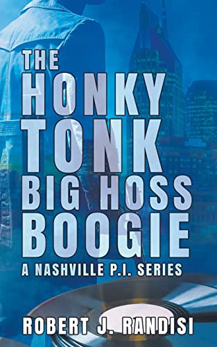 The Honky Tonk Big Hoss Boogie (A Nashville P.I. Series, Band 1)