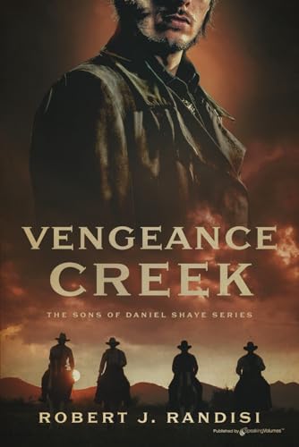 Vengeance Creek (The Sons of Daniel Shaye, Band 2) von Speaking Volumes, LLC