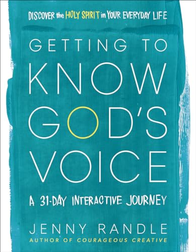 Getting to Know God's Voice: Discover the Holy Spirit in Your Everyday Life (a 31-Day Interactive Journey)