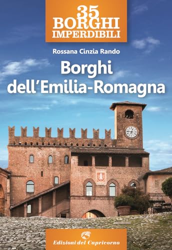 35 borghi imperdibili. Borghi dell'Emilia Romagna von Edizioni del Capricorno