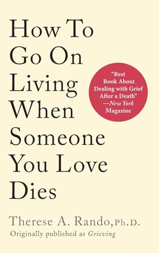 How To Go On Living When Someone You Love Dies von Echo Point Books & Media, LLC