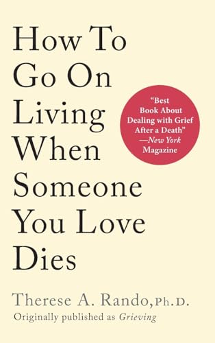 How To Go On Living When Someone You Love Dies