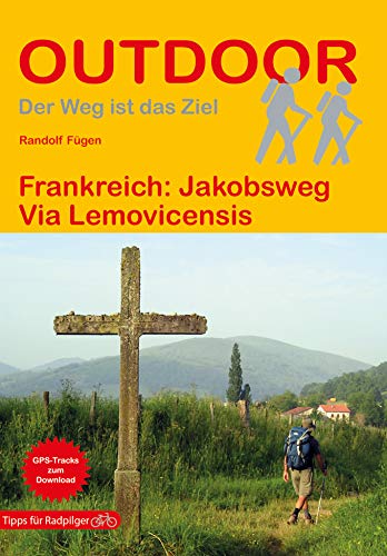 Frankreich: Jakobsweg Via Lemovicensis (Outdoor Wanderführer, Band 166)