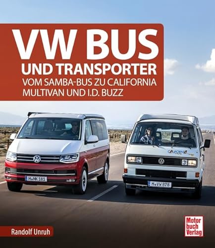 VW Bus und Transporter: Vom Samba-Bus zu California, Multivan und I.D. Buzz von Motorbuch Verlag