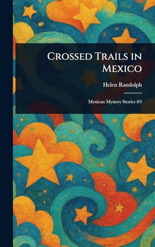 Crossed Trails in Mexico von Anson Street Press