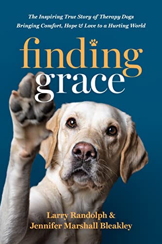 Finding Grace: The Inspiring True Story of Therapy Dogs Bringing Comfort, Hope & Love to a Hurting World von Tyndale House Publishers