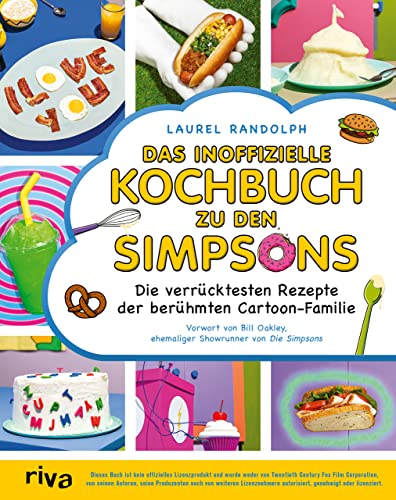 Das inoffizielle Kochbuch zu den Simpsons: Die verrücktesten Rezepte der berühmten Cartoon-Familie. Krusty-Burger, Homers Donuts, Chief Wiggums Chili, Marges Brezeln, Flaming Moe und mehr