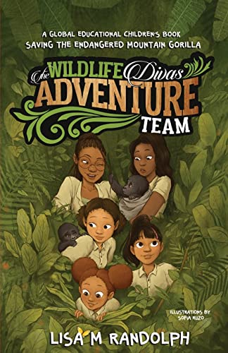 The Wildlife Divas Adventure Team: Saving The Endangered Mountain Gorilla von New Degree Press