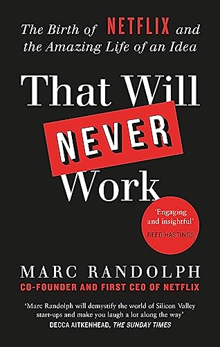 That Will Never Work: The Birth of Netflix by the first CEO and co-founder Marc Randolph von Octopus Publishing Ltd.