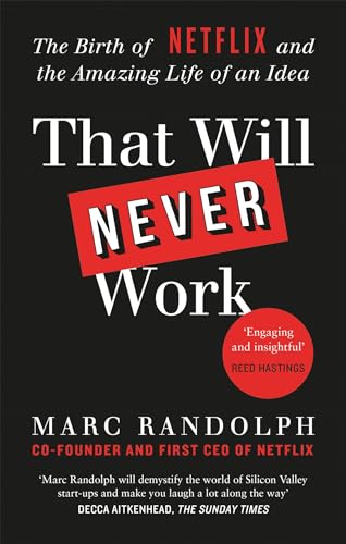 That Will Never Work: The Birth of Netflix by the first CEO and co-founder Marc Randolph von Octopus Publishing Ltd.