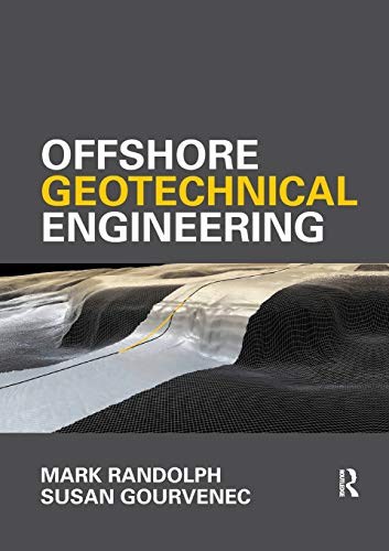 Offshore Geotechnical Engineering: Mark Randolph and Susan Gourvenec