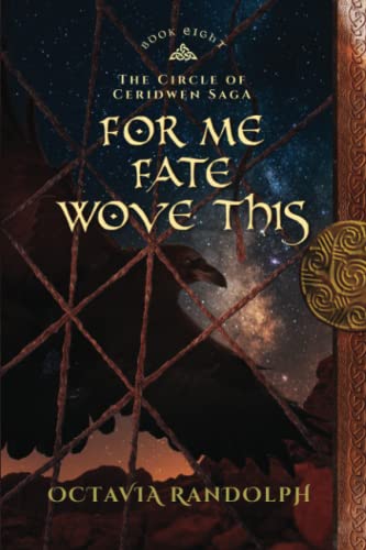 For Me Fate Wove This: Book Eight of The Circle of Ceridwen Saga von Pyewacket Press