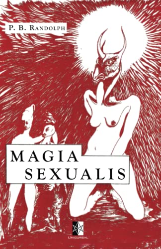 Magia Sexualis: Les Mystères & la Pratique de la Magie Sexuelle