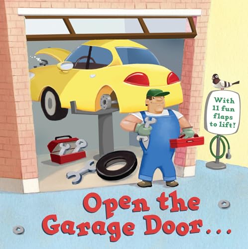 Open the Garage Door (Lift-the-Flap) von Random House Books for Young Readers
