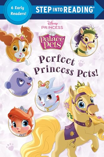 Perfect Princess Pets!: Disney Princess: Palace Pets (Disney Princess: Palace Pets: Step into Reading, Steps 1 and Step 2)