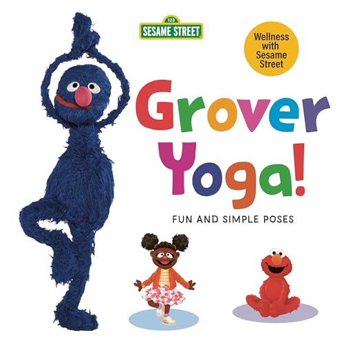 Sesame Street Grover Yoga! (Sesame Street Wellness) von Random House Books for Young Readers