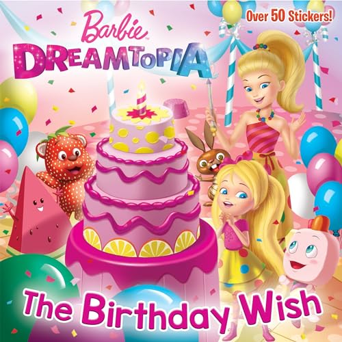 The Birthday Wish (Barbie Dreamtopia) von RANDOM HOUSE