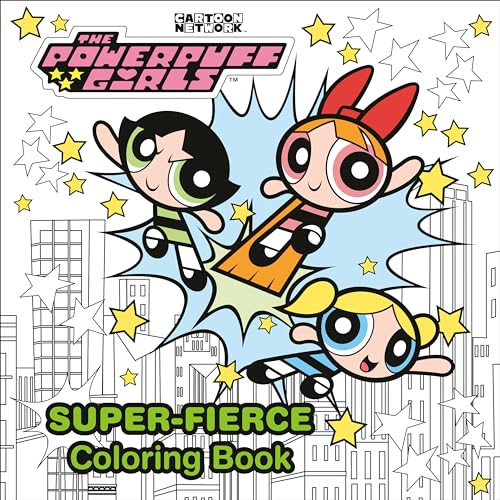 The Powerpuff Girls Super-Fierce Coloring Book The Powerpuff Girls Super-Fierce Coloring Book