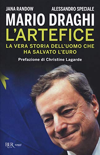 Mario Draghi - L'artefice (BUR Saggi)