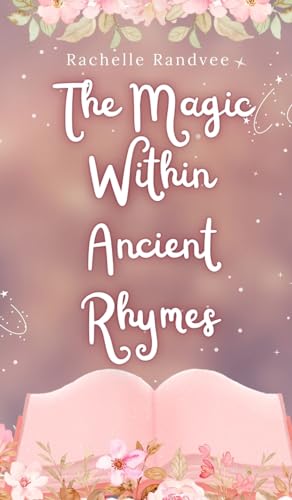 The Magic Within Ancient Rhymes von Book Fairy Publishing