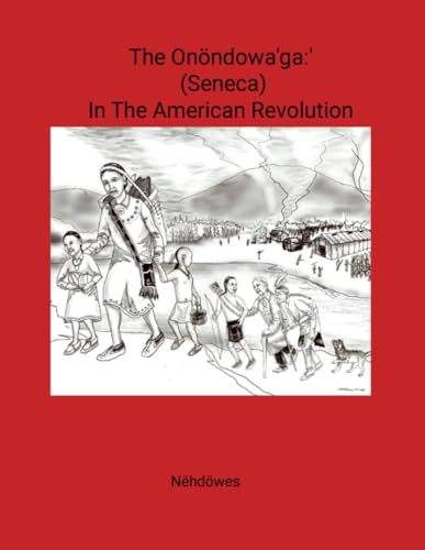 The Onöndowa'ga:' (Seneca) In the American Revolution von Lulu.com