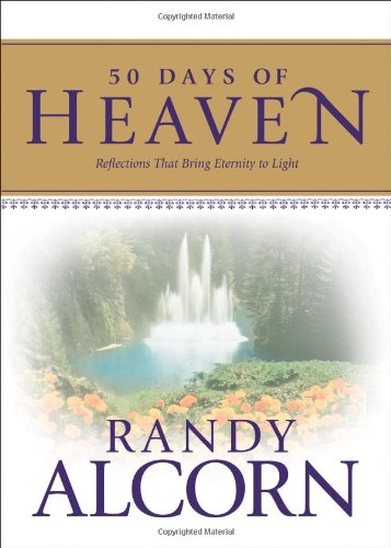 50 Days of Heaven: Reflections That Bring Eternity to Light 50 Days of Heaven: Reflections That Bring Eternity to Light von TYNDALE HOUSE PUBL