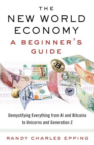 The New World Economy: A Beginner's Guide: A Beginner's Guide. Demystifying Everything from AI and Bitcoins to Unicorns and Generation Z von Vintage