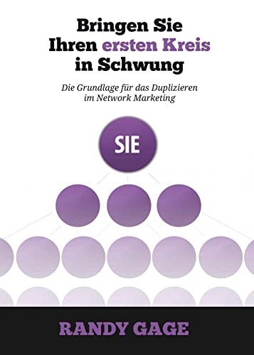 Bringen Sie Ihren ersten Kreis in Schwung: Die Grundlage für das Duplizieren im Network Marketing von Life Success Media GmbH