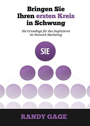 Bringen Sie Ihren ersten Kreis in Schwung: Die Grundlage für das Duplizieren im Network Marketing Bringen Sie Ihren ersten Kreis in Schwung: Die Grundlage für das Duplizieren im Network Marketing