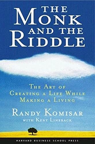 Monk and the Riddle: The Art of Creating a Life While Making a Life Monk and the Riddle: The Art of Creating a Life While Making a Life