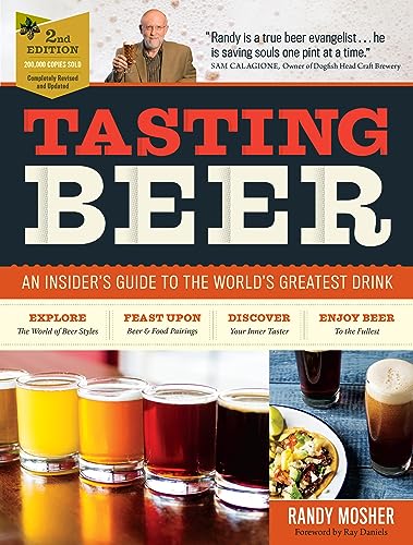 Tasting Beer, 2nd Edition: An Insider's Guide to the World's Greatest Drink