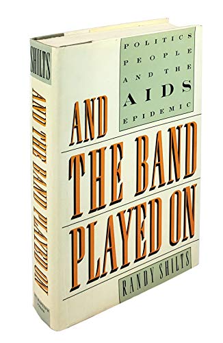 And the Band Played on: Politics, People, And the AIDS Epidemic von St. Martin's Press