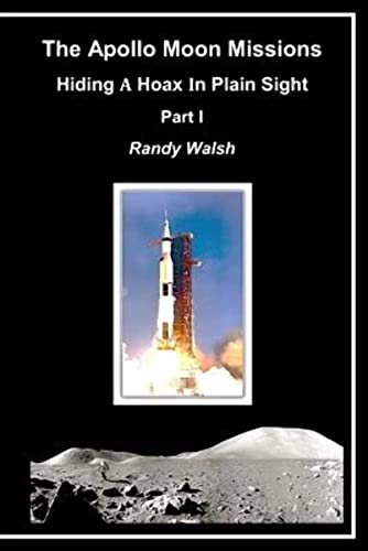 The Apollo Moon Missions: Hiding a Hoax in Plain Sight (Part, Band 1)