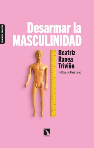 Desarmar la masculinidad: Los hombres ante la era del feminismo (Mayor, Band 831)
