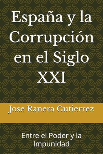 España y la Corrupción en el Siglo XXI: Entre el Poder y la Impunidad
