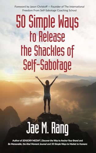 50 Simple Ways to Release the Shackles of Self-Sabotage